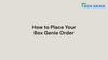 How to Place an Order with Box Genie